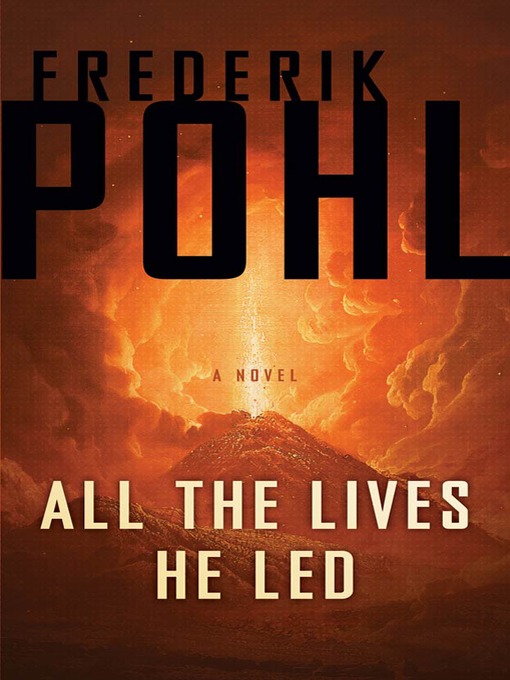 Title details for All the Lives He Led by Frederik Pohl - Wait list